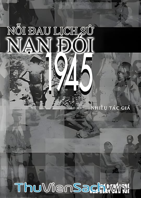 Ảnh bìa sách Nỗi Đau Lịch Sử Nạn Đói 1945