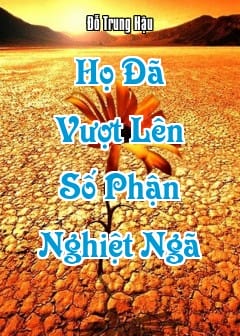 Ảnh Họ Đã Vượt Lên Số Phận Nghiệt Ngã