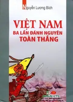 Việt Nam Ba Lần Đánh Nguyên Toàn Thắng