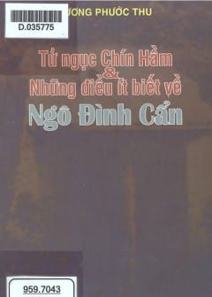 Ảnh Tử Ngục Chín Hầm Và Những Điều Ít Biết Về Ngô Đình Cẩn