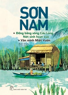 Ảnh Đồng Bằng Sông Cửu Long - Nét Sinh Hoạt Xưa, Văn Minh Miệt Vườn