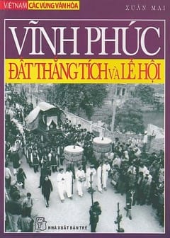 Ảnh Vĩnh Phúc - Đất Thắng Tích Và Lễ Hội