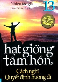 Ảnh Hạt Giống Tâm Hồn - Tập 13: Cách Nghĩ Quyết Định Hướng Đi
