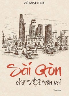 Ảnh Sài Gòn Chữ Vội Trên Vai