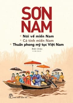Ảnh Nói Về Miền Nam, Cá Tính Miền Nam, Thuần Phong Mỹ Tục Việt Nam