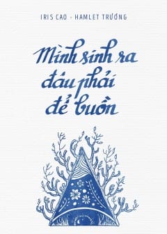 Ảnh Mình Sinh Ra Đâu Phải Để Buồn