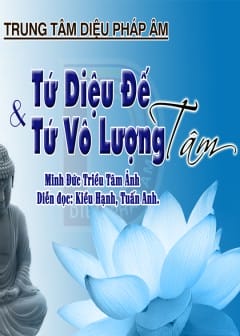 Ảnh Tứ Diệu Đế - Tứ Vô Lượng Tâm
