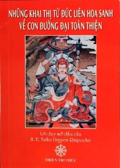 Những Khai Thị Từ Đức Liên Hoa Sanh Về Con Đường Đại Toàn Thiện