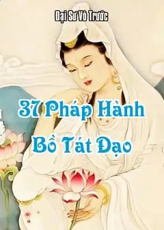 37 Pháp Hành Bồ Tát Đạo