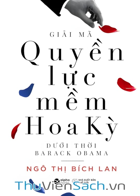 Ảnh bìa sách Giải Mã Quyền Lực Mềm Hoa Kỳ Dưới Thời Barack Obama