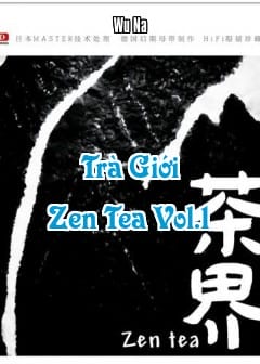Ảnh Trà Giới - Zen Tea Vol.1