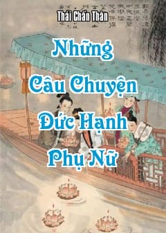 Ảnh Những Câu Chuyện Đức Hạnh Phụ Nữ