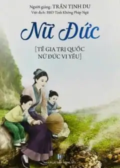 Ảnh Tề Gia Trị Quốc - Nữ Đức Vi Yếu