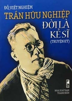 Ảnh Trần Hữu Nghiệp Đời Là Kẻ Sĩ