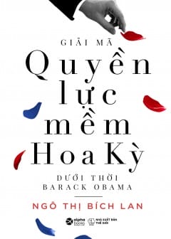 Ảnh Giải Mã Quyền Lực Mềm Hoa Kỳ Dưới Thời Barack Obama