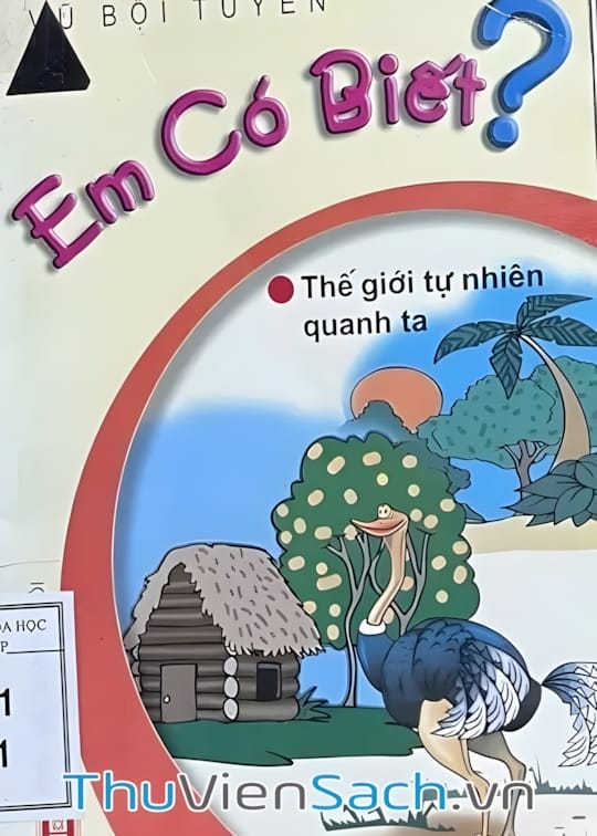 Ảnh bìa sách Em Có Biết? Thế Giới Tự Nhiên Quanh Ta