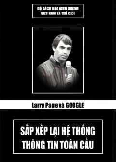 Ảnh Larry Page Và Google - Sắp Xếp Lại Hệ Thống Thông Tin Toàn Cầu