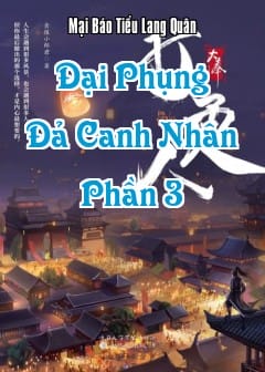 Ảnh Đại Phụng Đả Canh Nhân - Phần 3