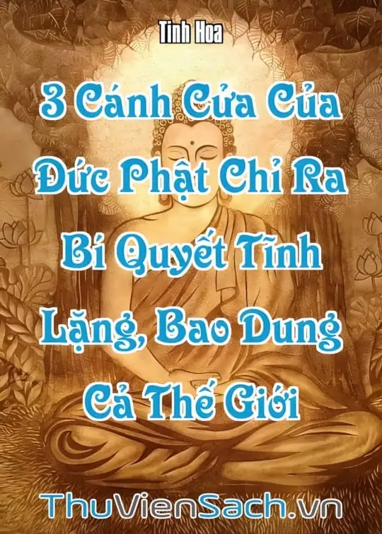 Ảnh bìa sách 3 Cánh Cửa Của Đức Phật Chỉ Ra Bí Quyết Tĩnh Lặng, Bao Dung Cả Thế Giới