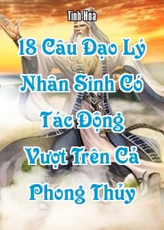 Ảnh 18 Câu Đạo Lý Nhân Sinh Có Tác Động Vượt Trên Cả Phong Thủy