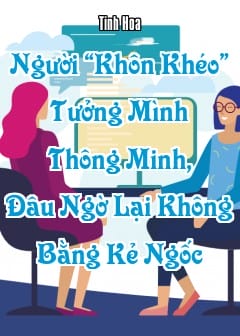 Ảnh Người “Khôn Khéo” Tưởng Mình Thông Minh, Đâu Ngờ Lại Không Bằng Kẻ Ngốc