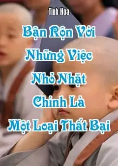 Ảnh Bận Rộn Với Những Việc Nhỏ Nhặt Chính Là Một Loại Thất Bại