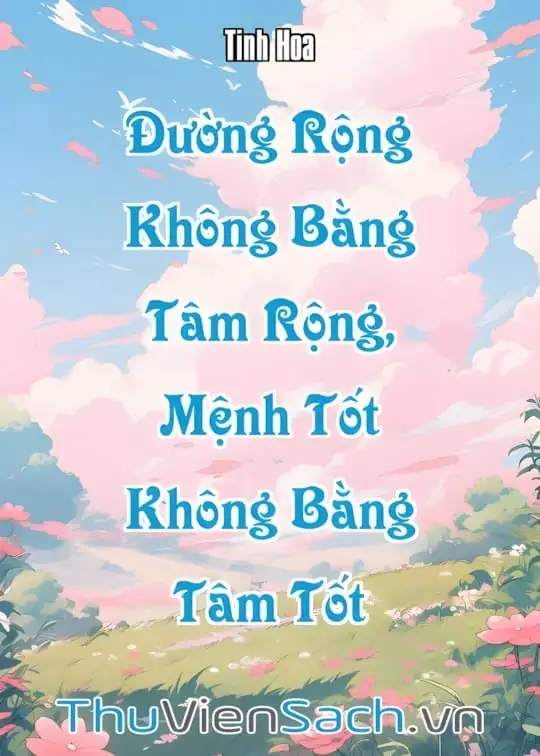Ảnh bìa sách Đường Rộng Không Bằng Tâm Rộng, Mệnh Tốt Không Bằng Tâm Tốt