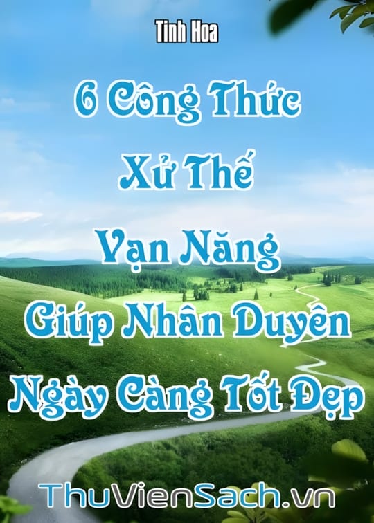 Ảnh bìa sách 6 Công Thức Xử Thế Vạn Năng Giúp Nhân Duyên Ngày Càng Tốt Đẹp