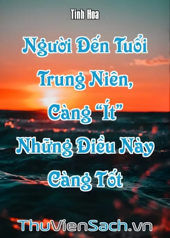 Ảnh bìa sách Người Đến Tuổi Trung Niên, Càng “Ít” Những Điều Này Càng Tốt
