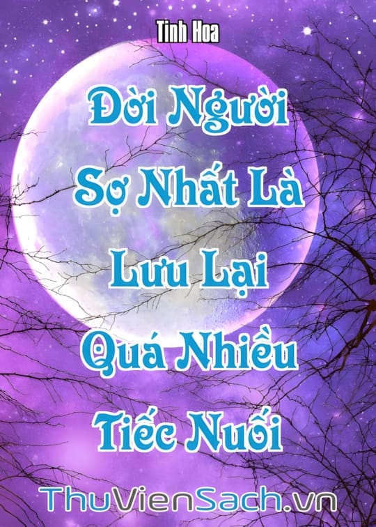 Ảnh bìa sách Đời Người Sợ Nhất Là Lưu Lại Quá Nhiều Tiếc Nuối