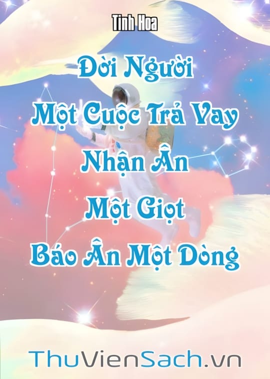 Ảnh bìa sách Đời Người Một Cuộc Trả Vay, Nhận Ân Một Giọt Báo Ân Một Dòng