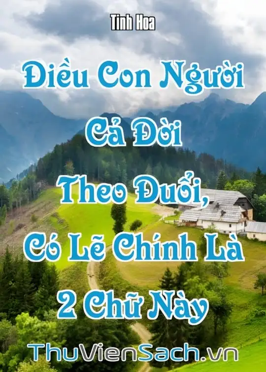 Ảnh bìa sách Điều Con Người Cả Đời Theo Đuổi, Có Lẽ Chính Là 2 Chữ Này