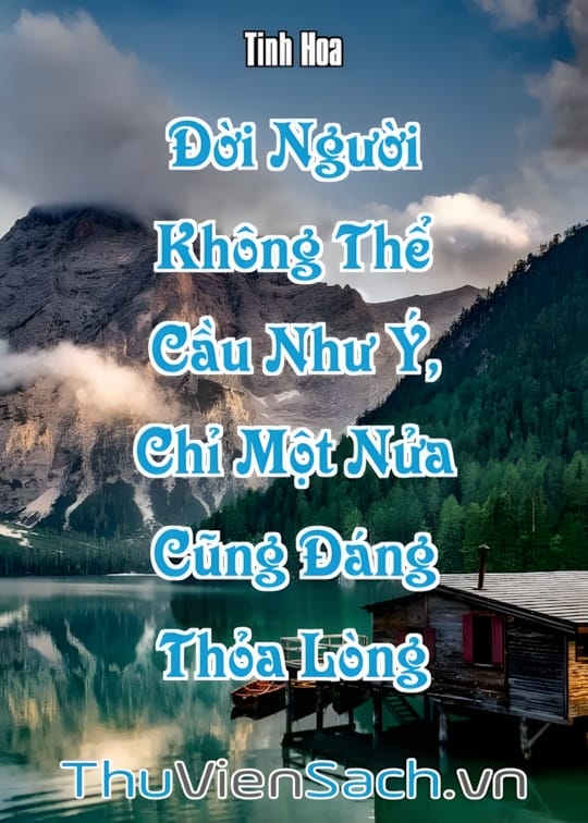 Ảnh bìa sách Đời Người Không Thể Cầu Như Ý, Chỉ Một Nửa Cũng Đáng Thỏa Lòng