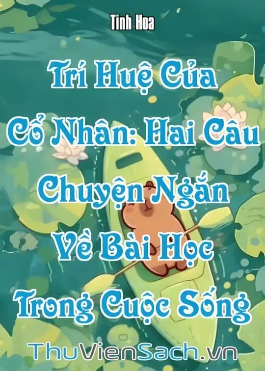 Ảnh bìa sách Trí Huệ Của Cổ Nhân: Hai Câu Chuyện Ngắn Về Bài Học Trong Cuộc Sống