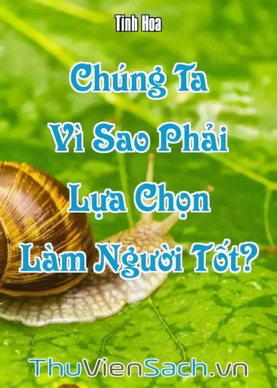 Ảnh bìa sách Chúng Ta Vì Sao Phải Lựa Chọn Làm Người Tốt?