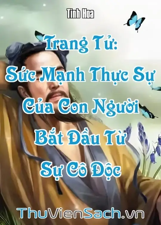 Ảnh bìa sách Trang Tử: Sức Mạnh Thực Sự Của Con Người Bắt Đầu Từ Sự Cô Độc