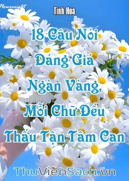 Ảnh bìa sách 18 Câu Nói Đáng Giá Ngàn Vàng, Mỗi Chữ Đều Thấu Tận Tâm Can