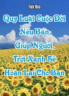 Ảnh Quy Luật Cuộc Đời: Nếu Bạn Giúp Người, Trời Xanh Sẽ Hoàn Lại Cho Bạn