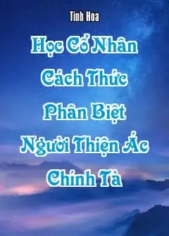 Ảnh Học Cổ Nhân Cách Thức Phân Biệt Người Thiện Ác, Chính Tà