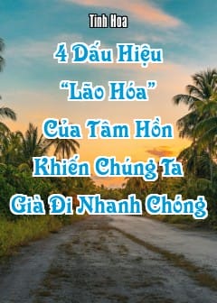 Ảnh 4 Dấu Hiệu “Lão Hóa” Của Tâm Hồn Khiến Chúng Ta Già Đi Nhanh Chóng