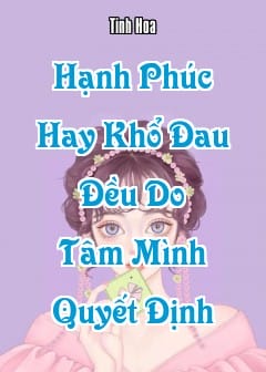 Ảnh Hạnh Phúc Hay Khổ Đau Đều Do Tâm Mình Quyết Định