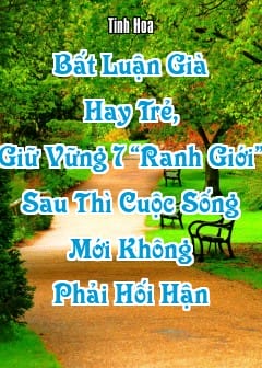 Ảnh Bất Luận Già Hay Trẻ, Giữ Vững 7 “Ranh Giới” Sau Thì Cuộc Sống Mới Không Phải Hối Hận