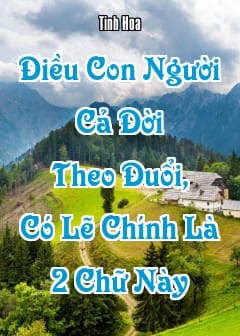 Ảnh Điều Con Người Cả Đời Theo Đuổi, Có Lẽ Chính Là 2 Chữ Này