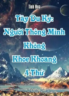 Tây Du Ký: Người Thông Minh Không Khoe Khoang 4 Thứ