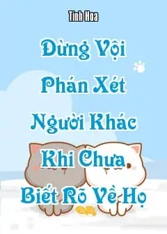 Ảnh Đừng Vội Phán Xét Người Khác Khi Chưa Biết Rõ Về Họ
