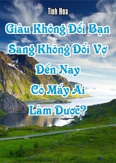 Ảnh “Giàu Không Đổi Bạn, Sang Không Đổi Vợ”, Đến Nay Có Mấy Ai Làm Được?