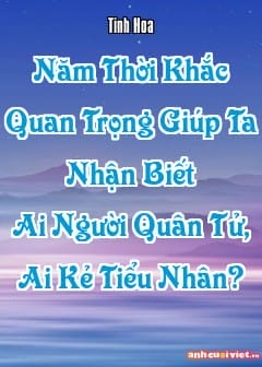 Ảnh Năm Thời Khắc Quan Trọng Giúp Ta Nhận Biết Ai Người Quân Tử, Ai Kẻ Tiểu Nhân?