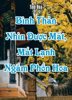 Ảnh Bình Thản Nhìn Được Mất, Mắt Lạnh Ngắm Phồn Hoa