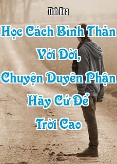 Ảnh Học Cách Bình Thản Với Đời, Chuyện Duyên Phận Hãy Cứ Để Trời Cao