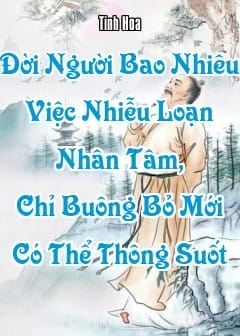 Ảnh Đời Người Bao Nhiêu Việc Nhiễu Loạn Nhân Tâm, Chỉ Buông Bỏ Mới Có Thể Thông Suốt